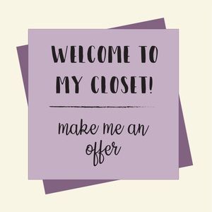Welcome to my closet!